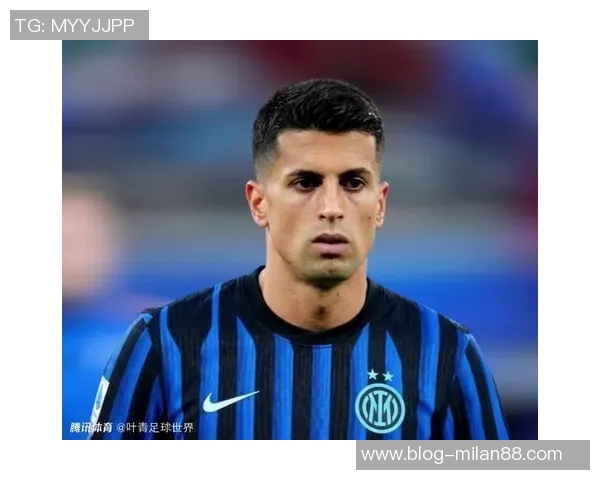 罗马诺透露坎塞洛期待巴萨联系国米已同意转会等待球员决定